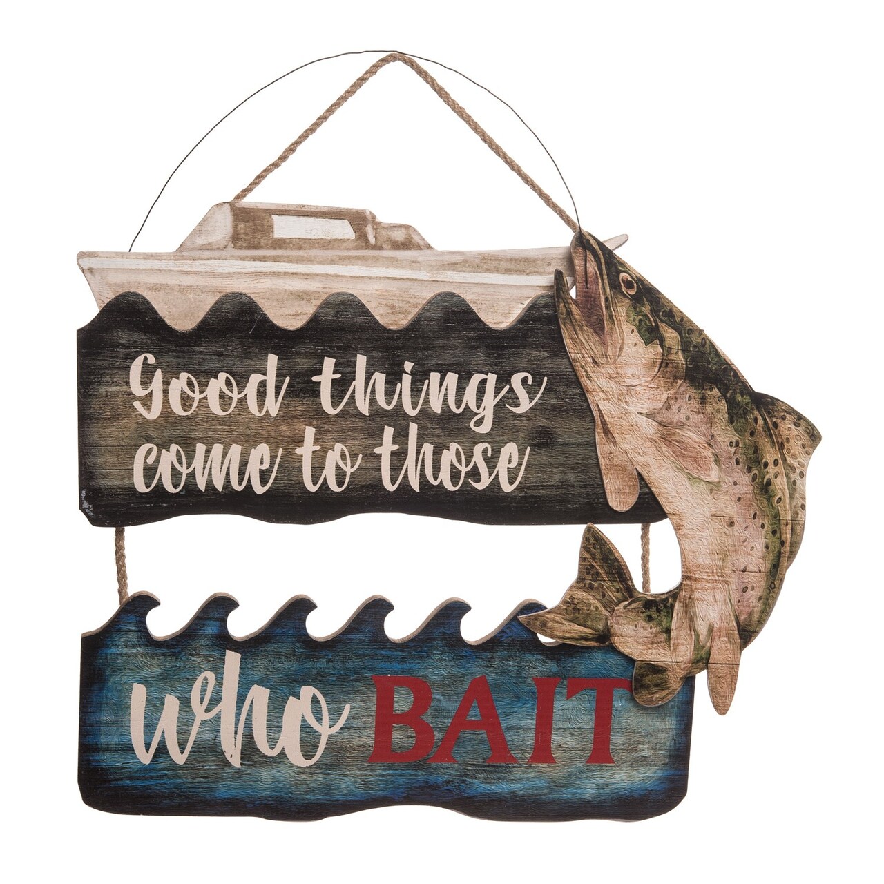 Good Things Come To Those Who Bait Sign 15.52 x 0.7 x 11.39 Inches.